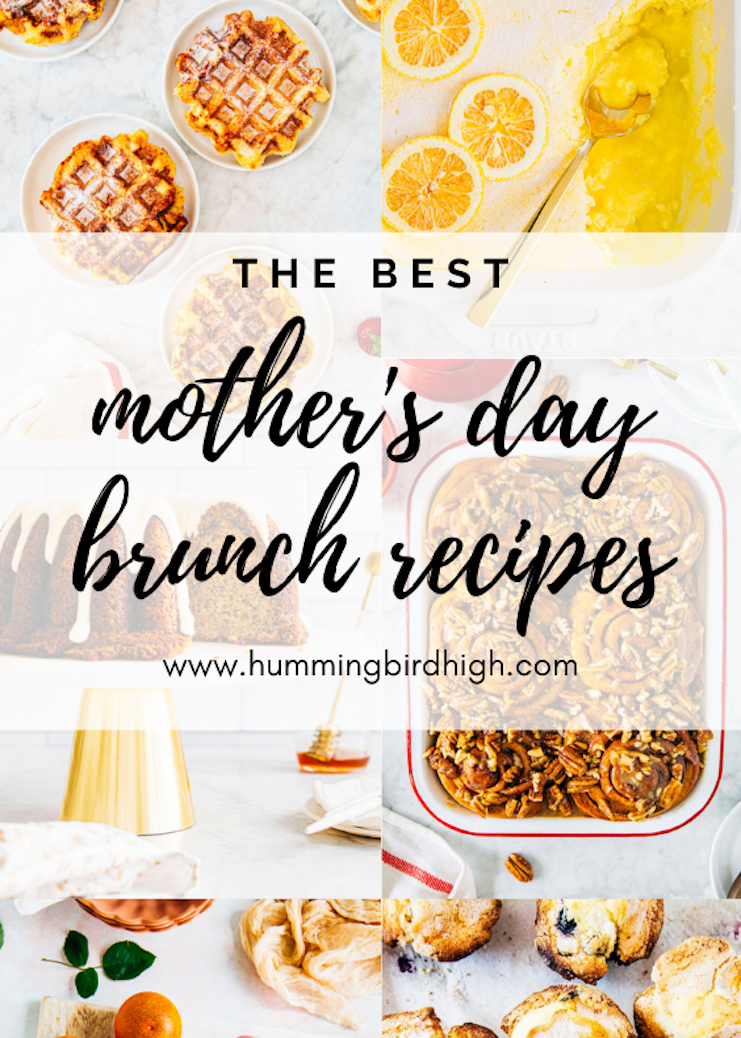 the best mother's day recipes on hummingbird high